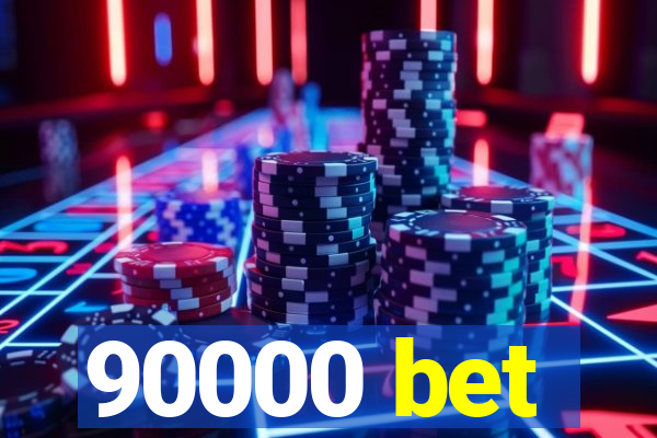 90000 bet